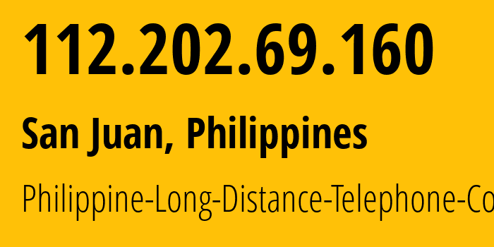 IP address 112.202.69.160 (Carmona, Calabarzon, Philippines) get location, coordinates on map, ISP provider AS9299 Philippine-Long-Distance-Telephone-Co. // who is provider of ip address 112.202.69.160, whose IP address