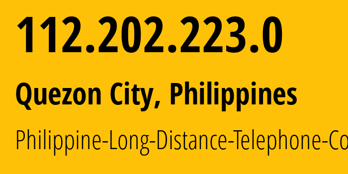 IP-адрес 112.202.223.0 (Кесон-Сити, Metro Manila, Филиппины) определить местоположение, координаты на карте, ISP провайдер AS9299 Philippine-Long-Distance-Telephone-Co. // кто провайдер айпи-адреса 112.202.223.0