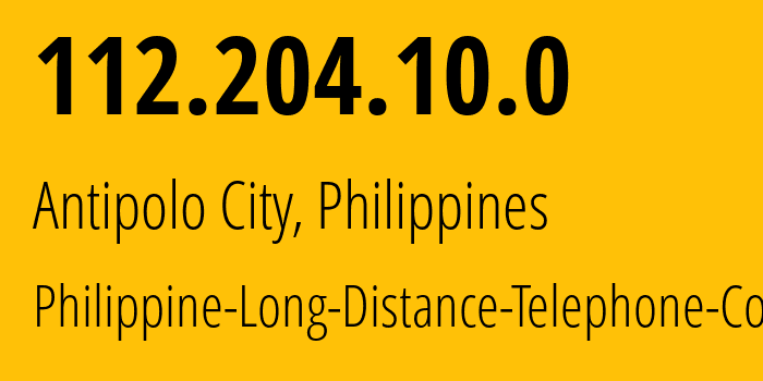 IP-адрес 112.204.10.0 (Antipolo City, КАЛАБАРСОН, Филиппины) определить местоположение, координаты на карте, ISP провайдер AS9299 Philippine-Long-Distance-Telephone-Co. // кто провайдер айпи-адреса 112.204.10.0