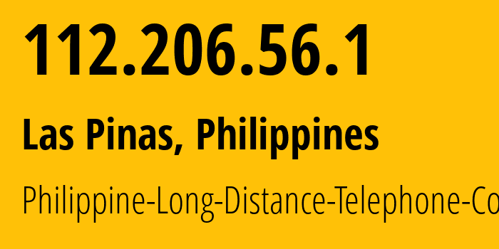 IP address 112.206.56.1 (Las Pinas, Metro Manila, Philippines) get location, coordinates on map, ISP provider AS9299 Philippine-Long-Distance-Telephone-Co. // who is provider of ip address 112.206.56.1, whose IP address
