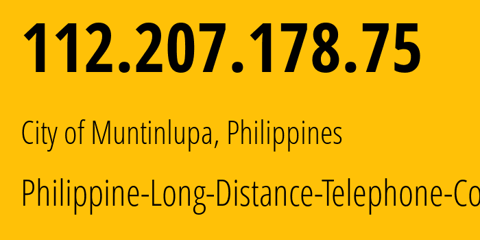 IP address 112.207.178.75 (San Pedro, Calabarzon, Philippines) get location, coordinates on map, ISP provider AS9299 Philippine-Long-Distance-Telephone-Co. // who is provider of ip address 112.207.178.75, whose IP address