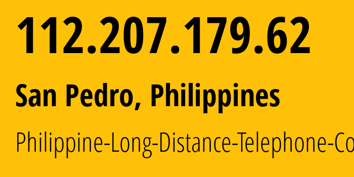 IP address 112.207.179.62 (City of Muntinlupa, Calabarzon, Philippines) get location, coordinates on map, ISP provider AS9299 Philippine-Long-Distance-Telephone-Co. // who is provider of ip address 112.207.179.62, whose IP address