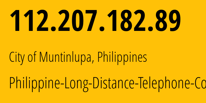 IP-адрес 112.207.182.89 (San Pedro, КАЛАБАРСОН, Филиппины) определить местоположение, координаты на карте, ISP провайдер AS9299 Philippine-Long-Distance-Telephone-Co. // кто провайдер айпи-адреса 112.207.182.89