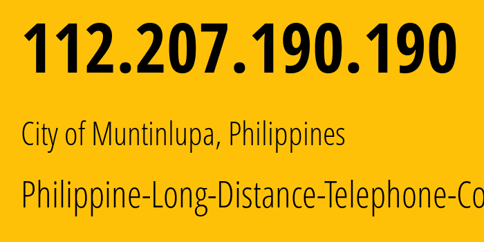 IP-адрес 112.207.190.190 (City of Muntinlupa, КАЛАБАРСОН, Филиппины) определить местоположение, координаты на карте, ISP провайдер AS9299 Philippine-Long-Distance-Telephone-Co. // кто провайдер айпи-адреса 112.207.190.190