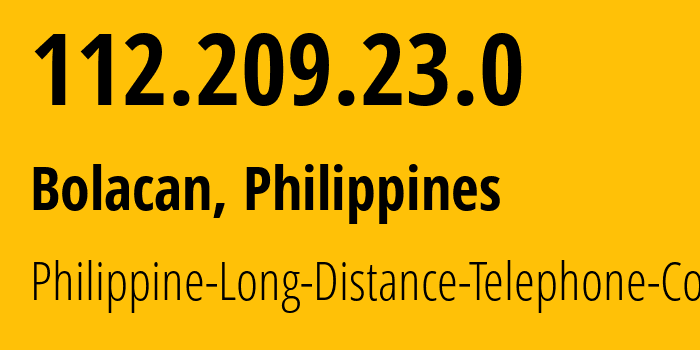 IP address 112.209.23.0 (Bolacan, Central Luzon, Philippines) get location, coordinates on map, ISP provider AS9299 Philippine-Long-Distance-Telephone-Co. // who is provider of ip address 112.209.23.0, whose IP address