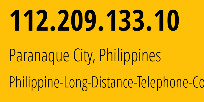 IP-адрес 112.209.133.10 (Paranaque City, Metro Manila, Филиппины) определить местоположение, координаты на карте, ISP провайдер AS9299 Philippine-Long-Distance-Telephone-Co. // кто провайдер айпи-адреса 112.209.133.10