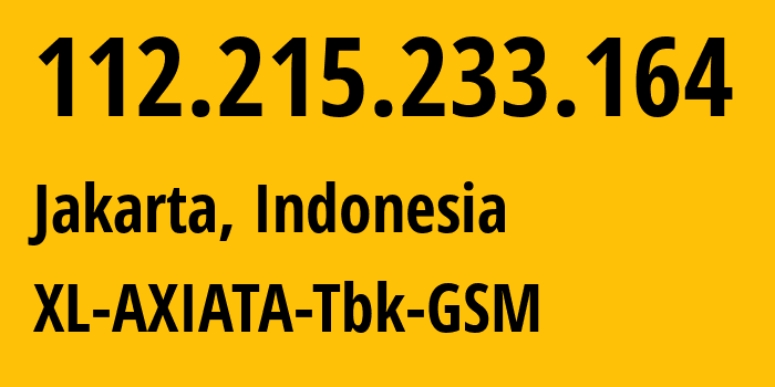 IP-адрес 112.215.233.164 (Джакарта, Jakarta, Индонезия) определить местоположение, координаты на карте, ISP провайдер AS24203 XL-AXIATA-Tbk-GSM // кто провайдер айпи-адреса 112.215.233.164