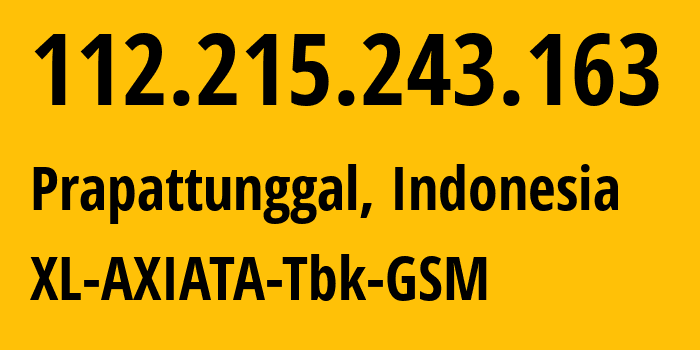 IP address 112.215.243.163 (Jakarta, Jakarta, Indonesia) get location, coordinates on map, ISP provider AS24203 XL-AXIATA-Tbk-GSM // who is provider of ip address 112.215.243.163, whose IP address