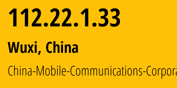 IP address 112.22.1.33 (Wuxi, Jiangsu, China) get location, coordinates on map, ISP provider AS56046 China-Mobile-Communications-Corporation // who is provider of ip address 112.22.1.33, whose IP address