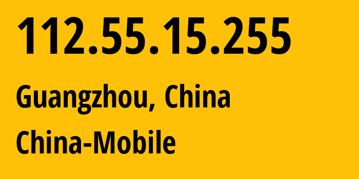 IP address 112.55.15.255 (Shenzhen, Guangdong, China) get location, coordinates on map, ISP provider AS9808 China-Mobile // who is provider of ip address 112.55.15.255, whose IP address