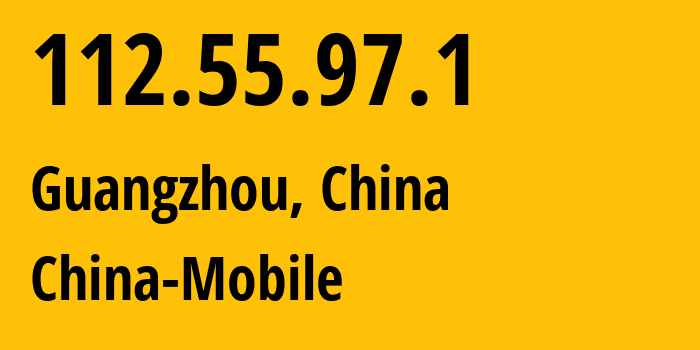 IP address 112.55.97.1 (Guangzhou, Guangdong, China) get location, coordinates on map, ISP provider AS9808 China-Mobile // who is provider of ip address 112.55.97.1, whose IP address