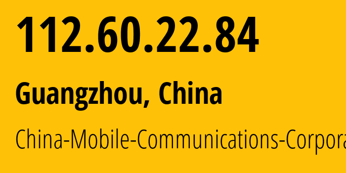 IP address 112.60.22.84 get location, coordinates on map, ISP provider AS56040 China-Mobile-Communications-Corporation // who is provider of ip address 112.60.22.84, whose IP address