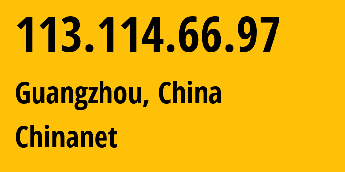 IP-адрес 113.114.66.97 (Гуанчжоу, Гуандун, Китай) определить местоположение, координаты на карте, ISP провайдер AS4134 Chinanet // кто провайдер айпи-адреса 113.114.66.97