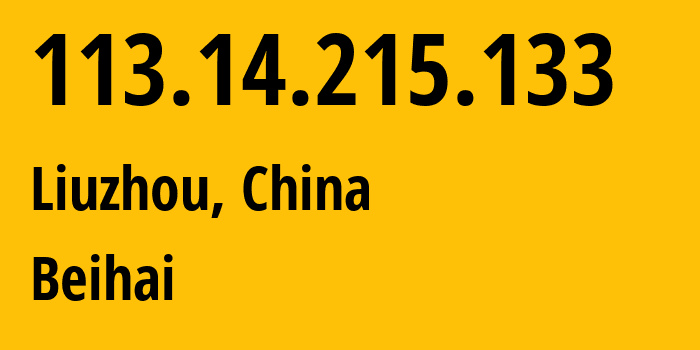 IP address 113.14.215.133 (Liuzhou, Guangxi, China) get location, coordinates on map, ISP provider AS134419 Beihai // who is provider of ip address 113.14.215.133, whose IP address