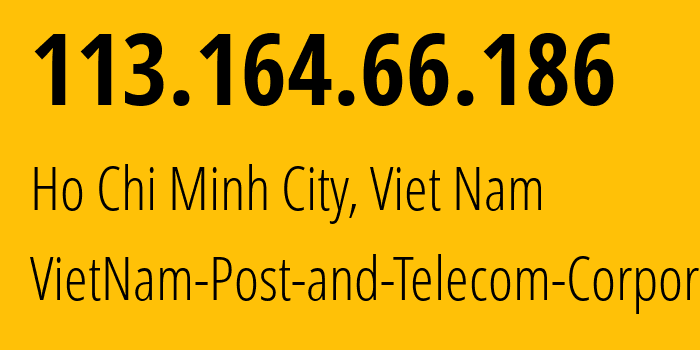 IP-адрес 113.164.66.186 (Хошимин, Хо Ши Мин, Вьетнам) определить местоположение, координаты на карте, ISP провайдер AS45899 VietNam-Post-and-Telecom-Corporation // кто провайдер айпи-адреса 113.164.66.186