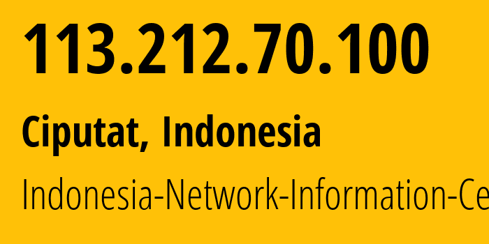 IP address 113.212.70.100 (Ciputat, West Java, Indonesia) get location, coordinates on map, ISP provider AS0 Indonesia-Network-Information-Center // who is provider of ip address 113.212.70.100, whose IP address