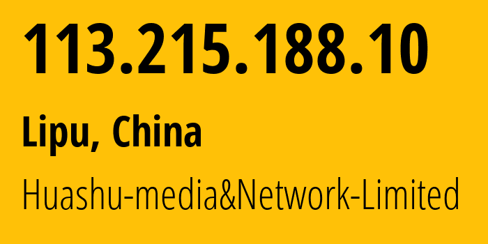 IP address 113.215.188.10 (Lipu, Zhejiang, China) get location, coordinates on map, ISP provider AS24139 Huashu-media&Network-Limited // who is provider of ip address 113.215.188.10, whose IP address