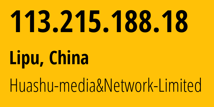 IP address 113.215.188.18 (Lipu, Zhejiang, China) get location, coordinates on map, ISP provider AS24139 Huashu-media&Network-Limited // who is provider of ip address 113.215.188.18, whose IP address