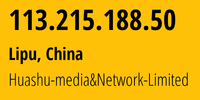 IP address 113.215.188.50 (Lipu, Zhejiang, China) get location, coordinates on map, ISP provider AS24139 Huashu-media&Network-Limited // who is provider of ip address 113.215.188.50, whose IP address