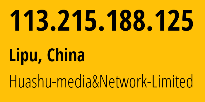 IP address 113.215.188.125 (Lipu, Zhejiang, China) get location, coordinates on map, ISP provider AS24139 Huashu-media&Network-Limited // who is provider of ip address 113.215.188.125, whose IP address