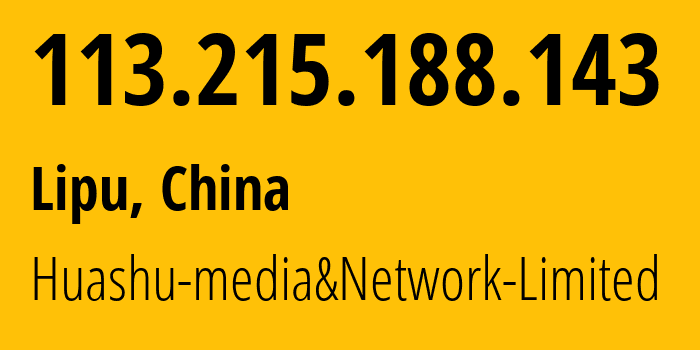 IP address 113.215.188.143 (Lipu, Zhejiang, China) get location, coordinates on map, ISP provider AS24139 Huashu-media&Network-Limited // who is provider of ip address 113.215.188.143, whose IP address