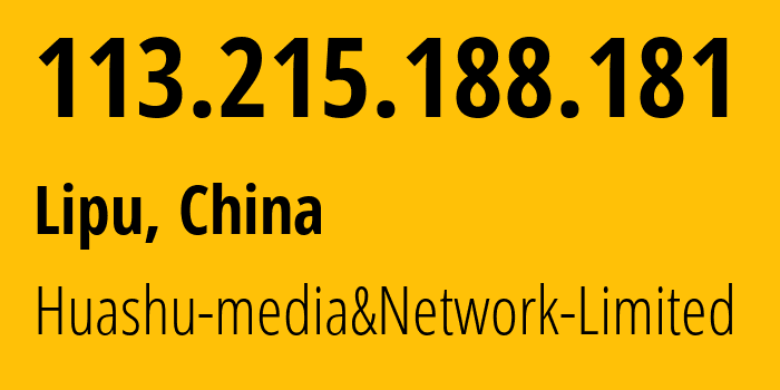 IP address 113.215.188.181 (Lipu, Zhejiang, China) get location, coordinates on map, ISP provider AS24139 Huashu-media&Network-Limited // who is provider of ip address 113.215.188.181, whose IP address