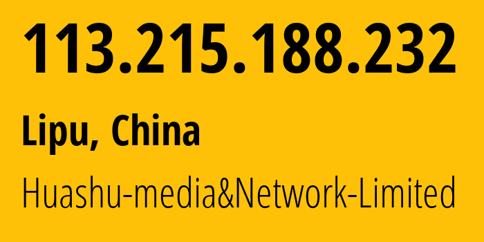 IP address 113.215.188.232 (Lipu, Zhejiang, China) get location, coordinates on map, ISP provider AS24139 Huashu-media&Network-Limited // who is provider of ip address 113.215.188.232, whose IP address