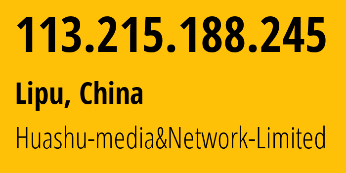 IP-адрес 113.215.188.245 (Lipu, Zhejiang, Китай) определить местоположение, координаты на карте, ISP провайдер AS24139 Huashu-media&Network-Limited // кто провайдер айпи-адреса 113.215.188.245