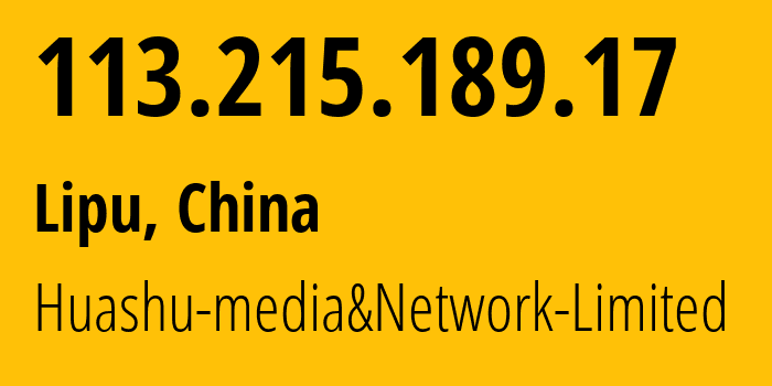IP address 113.215.189.17 (Lipu, Zhejiang, China) get location, coordinates on map, ISP provider AS24139 Huashu-media&Network-Limited // who is provider of ip address 113.215.189.17, whose IP address