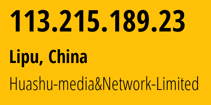 IP-адрес 113.215.189.23 (Lipu, Zhejiang, Китай) определить местоположение, координаты на карте, ISP провайдер AS24139 Huashu-media&Network-Limited // кто провайдер айпи-адреса 113.215.189.23