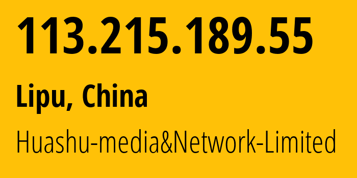 IP address 113.215.189.55 (Lipu, Zhejiang, China) get location, coordinates on map, ISP provider AS24139 Huashu-media&Network-Limited // who is provider of ip address 113.215.189.55, whose IP address