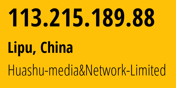 IP address 113.215.189.88 (Lipu, Zhejiang, China) get location, coordinates on map, ISP provider AS24139 Huashu-media&Network-Limited // who is provider of ip address 113.215.189.88, whose IP address