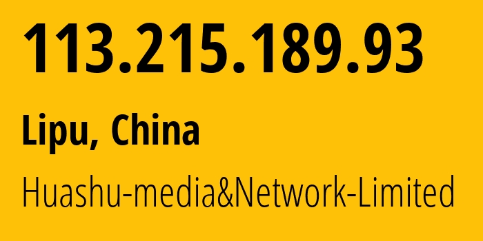 IP address 113.215.189.93 (Lipu, Zhejiang, China) get location, coordinates on map, ISP provider AS24139 Huashu-media&Network-Limited // who is provider of ip address 113.215.189.93, whose IP address