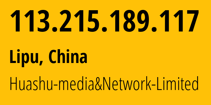 IP address 113.215.189.117 get location, coordinates on map, ISP provider AS24139 Huashu-media&Network-Limited // who is provider of ip address 113.215.189.117, whose IP address