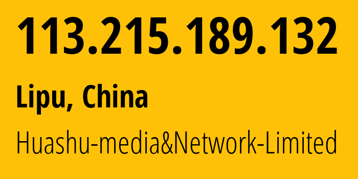 IP-адрес 113.215.189.132 (Lipu, Zhejiang, Китай) определить местоположение, координаты на карте, ISP провайдер AS24139 Huashu-media&Network-Limited // кто провайдер айпи-адреса 113.215.189.132