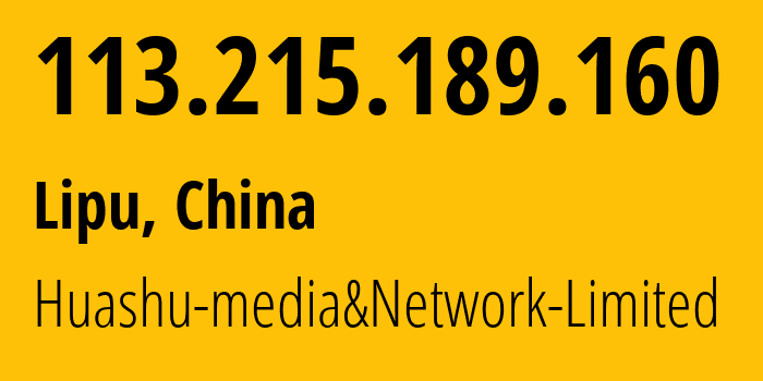 IP address 113.215.189.160 (Lipu, Zhejiang, China) get location, coordinates on map, ISP provider AS24139 Huashu-media&Network-Limited // who is provider of ip address 113.215.189.160, whose IP address