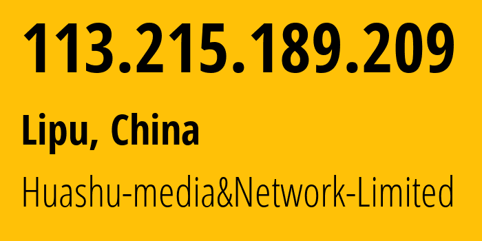 IP address 113.215.189.209 (Lipu, Zhejiang, China) get location, coordinates on map, ISP provider AS24139 Huashu-media&Network-Limited // who is provider of ip address 113.215.189.209, whose IP address