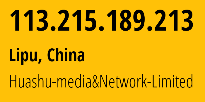 IP address 113.215.189.213 (Lipu, Zhejiang, China) get location, coordinates on map, ISP provider AS24139 Huashu-media&Network-Limited // who is provider of ip address 113.215.189.213, whose IP address