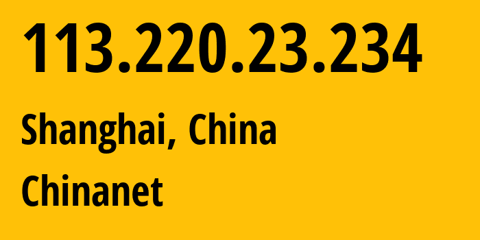 IP-адрес 113.220.23.234 (Qingyuan, Hunan, Китай) определить местоположение, координаты на карте, ISP провайдер AS4134 Chinanet // кто провайдер айпи-адреса 113.220.23.234