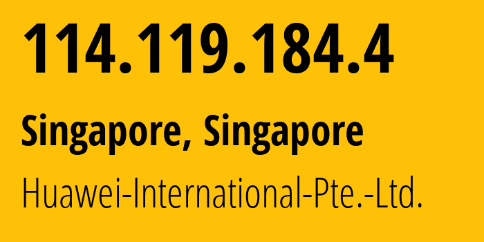 IP-адрес 114.119.184.4 (Сингапур, North West, Сингапур) определить местоположение, координаты на карте, ISP провайдер AS136907 Huawei-International-Pte.-Ltd. // кто провайдер айпи-адреса 114.119.184.4