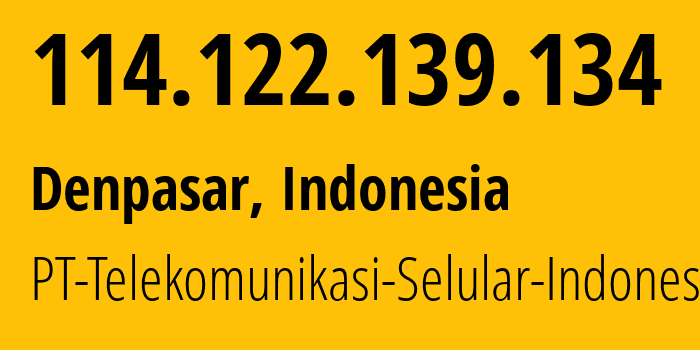 IP-адрес 114.122.139.134 (Денпасар, Бали, Индонезия) определить местоположение, координаты на карте, ISP провайдер AS23693 PT-Telekomunikasi-Selular-Indonesia // кто провайдер айпи-адреса 114.122.139.134