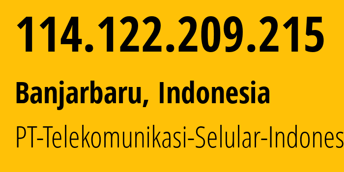 IP-адрес 114.122.209.215 (Banjarbaru, South Kalimantan, Индонезия) определить местоположение, координаты на карте, ISP провайдер AS23693 PT-Telekomunikasi-Selular-Indonesia // кто провайдер айпи-адреса 114.122.209.215