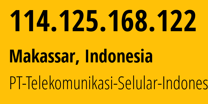 IP-адрес 114.125.168.122 (Макассар, South Sulawesi, Индонезия) определить местоположение, координаты на карте, ISP провайдер AS23693 PT-Telekomunikasi-Selular-Indonesia // кто провайдер айпи-адреса 114.125.168.122