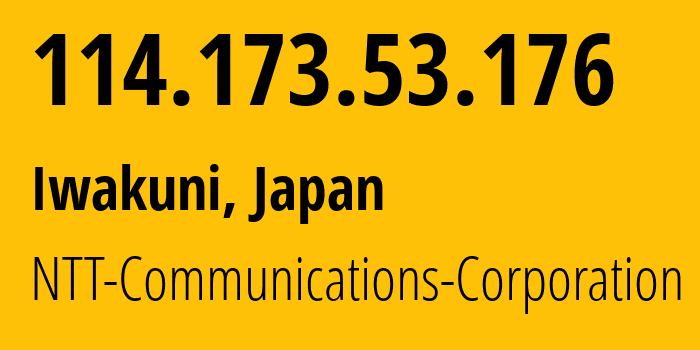 IP address 114.173.53.176 (Iwakuni, Yamaguchi, Japan) get location, coordinates on map, ISP provider AS4713 NTT-Communications-Corporation // who is provider of ip address 114.173.53.176, whose IP address