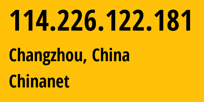 IP address 114.226.122.181 (Changzhou, Jiangsu, China) get location, coordinates on map, ISP provider AS4134 Chinanet // who is provider of ip address 114.226.122.181, whose IP address