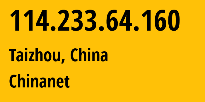 IP-адрес 114.233.64.160 (Тайчжоу, Jiangsu, Китай) определить местоположение, координаты на карте, ISP провайдер AS4134 Chinanet // кто провайдер айпи-адреса 114.233.64.160
