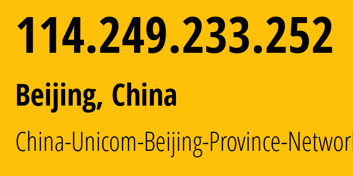 IP-адрес 114.249.233.252 (Пекин, Beijing, Китай) определить местоположение, координаты на карте, ISP провайдер AS4808 China-Unicom-Beijing-Province-Network // кто провайдер айпи-адреса 114.249.233.252