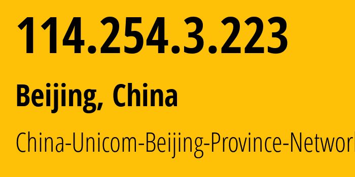 IP-адрес 114.254.3.223 (Пекин, Beijing, Китай) определить местоположение, координаты на карте, ISP провайдер AS4808 China-Unicom-Beijing-Province-Network // кто провайдер айпи-адреса 114.254.3.223