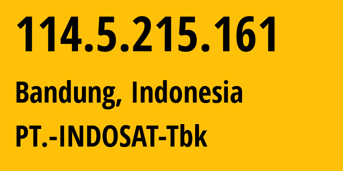 IP-адрес 114.5.215.161 (Бандунг, Западная Ява, Индонезия) определить местоположение, координаты на карте, ISP провайдер AS4761 PT.-INDOSAT-Tbk // кто провайдер айпи-адреса 114.5.215.161