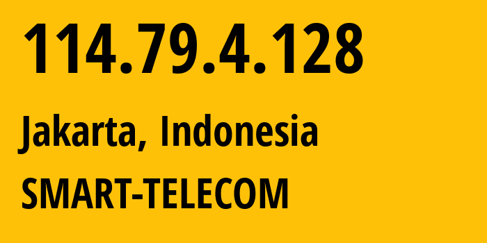 IP-адрес 114.79.4.128 (Джакарта, Jakarta, Индонезия) определить местоположение, координаты на карте, ISP провайдер AS18004 SMART-TELECOM // кто провайдер айпи-адреса 114.79.4.128